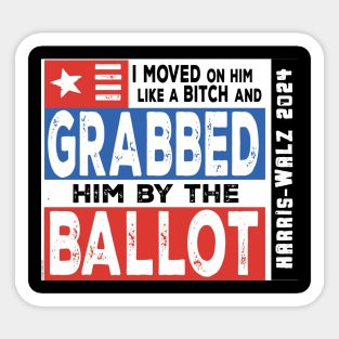 Harris-Walz 2024: Grab him by the Ballot! Sticker